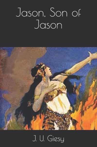 Jason, Son of Jason - J U Giesy - Books - Independently Published - 9798683185015 - September 18, 2020