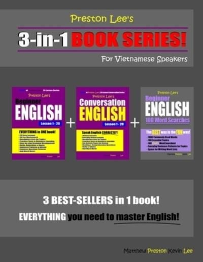 Cover for Matthew Preston · Preston Lee's 3-in-1 Book Series! Beginner English, Conversation English Lesson 1 - 20 &amp; Beginner English 100 Word Searches For Vietnamese Speakers (Pocketbok) (2020)