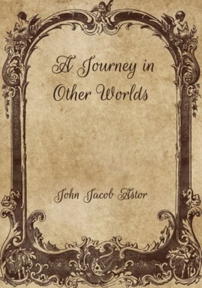 Cover for John Jacob Astor · A Journey in Other Worlds (Paperback Book) (2021)