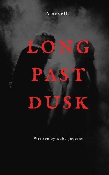 Cover for Abby Jaquint · Long Past Dusk (Taschenbuch) (2021)