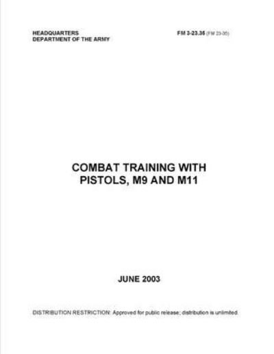 Cover for U S Army · FM 3-23.35 (FM 23-35) Combat Training with Pistols, M9 and M11 (Paperback Book) (2021)