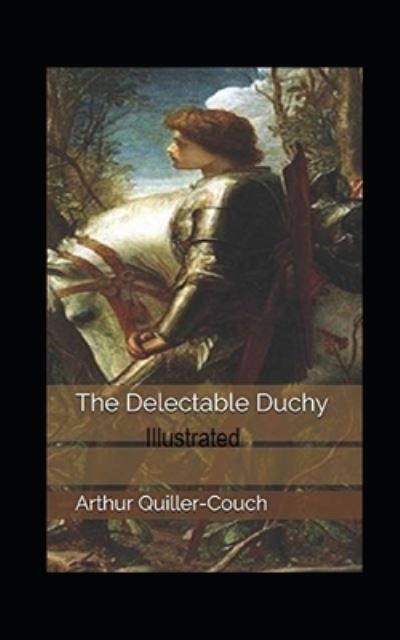 Cover for Arthur Quiller Couch · The Delectable Duchy Illustrated (Paperback Book) (2021)