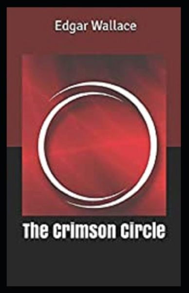 Cover for Edgar Wallace · The Crimson Circle Annotated (Paperback Book) (2021)