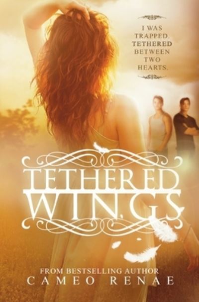 Cover for Cameo Renae · Tethered Wings (Hidden Wings Series Book Three) (Paperback Book) (2022)