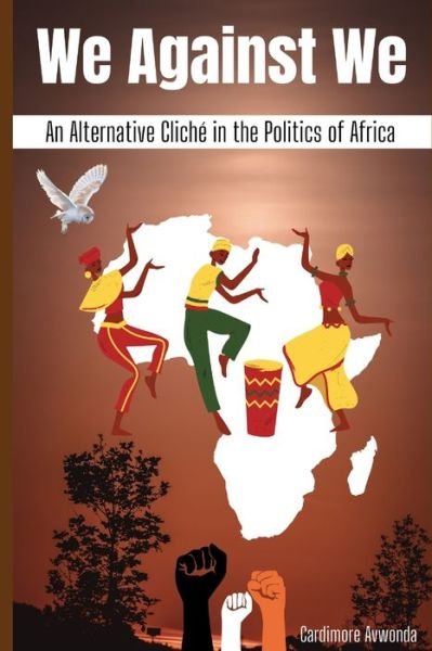 Cover for Cardimore Olunde Avwonda · We Against We: An Alternative Cliche in the Politics of Africa (Paperback Book) (2022)