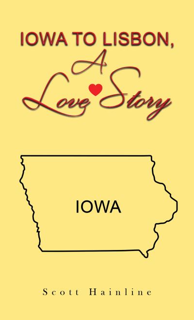 Cover for Scott Hainline · Iowa to Lisbon, a Love Story (Paperback Book) (2023)