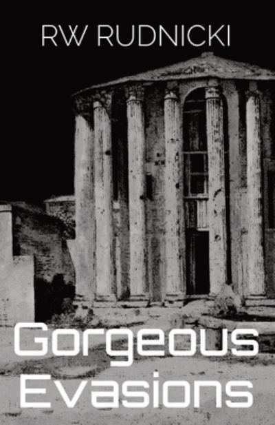 Cover for Rw Rudnicki · Gorgeous Evasions (Paperback Book) (2021)