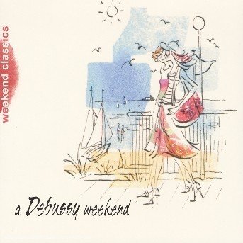 Cover for Varios Interpretes · DEBUSSY; CLAUDE - A Debussy Weekend (CD) [Digipak] (2023)