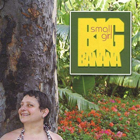 Big Banana - Small Girl - Música - SMALL GIRL RECORDS - 0078632902016 - 12 de agosto de 2008