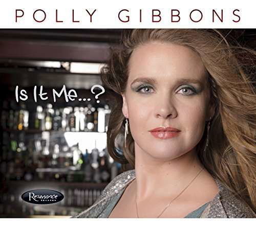 Is It Me ? - Polly Gibbons - Musikk - RESONANCE - 0096802280016 - 2. april 2021