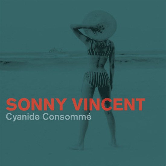 Cover for Sonny Vincent · Cyanide Consomme (LP) (2014)