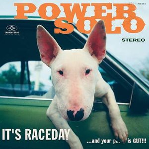 It's Raceday & Your Pussy is Gut!!! - Powersolo - Musik - CRFR - 0645211105016 - 24. April 2007