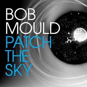 Cover for Bob Mould · Patch the Sky (LP) [Digipak] (2016)
