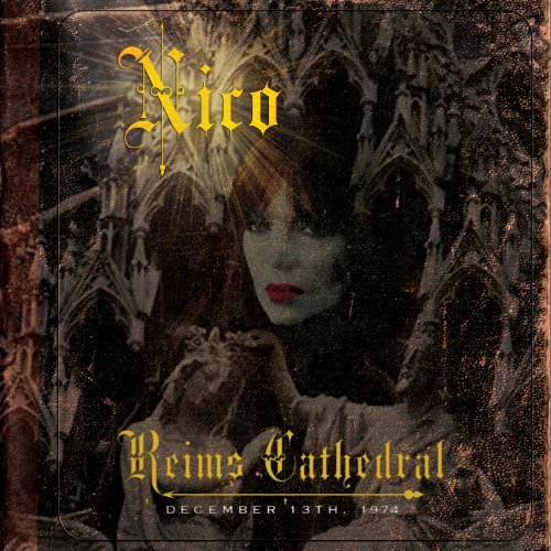 Cover for Nico · Reims Cathedral - December 13 1974 (CD) [Remastered edition] (2012)
