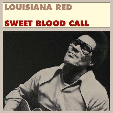 Sweet Blood Call - Louisiana Red - Musik - BLUES - 0767981115016 - 1. februar 2018