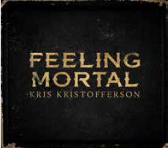 Feeling Mortal - Kris Kristofferson - Music - LOCAL - 0793573184016 - November 5, 2012