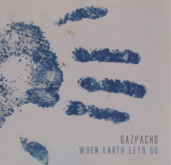 When Earth Lets Go - Gazpacho - Music - KSCOPE - 0802644889016 - November 27, 2015