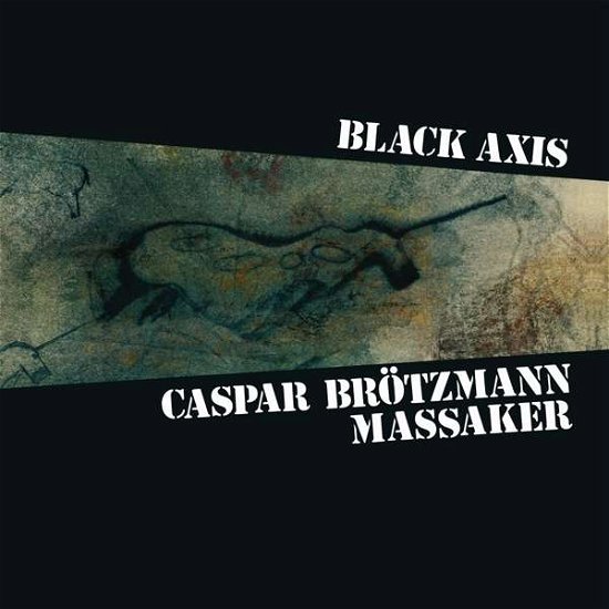 Cover for Caspar -Massaker- Brotzmann · Black Axis (LP) (2021)