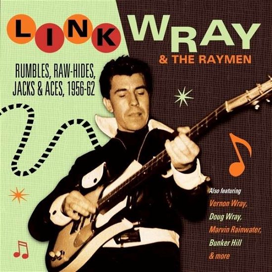 Cover for Link Wray &amp; the Raymen · Rumbles Raw-Hides Jacks &amp; Aces 1956-62 (CD) (2013)
