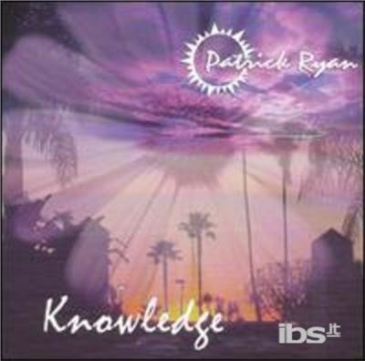 Knowledge - Patrick Ryan - Musik - 8 Earth - 0837101065016 - 9. august 2005