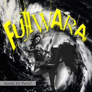 Cover for Fujiwara · Kung Fu Twist (CD) (2017)