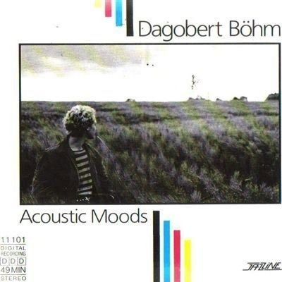 Cover for Dagobert Bohm  · Acoustic Moods (CD)