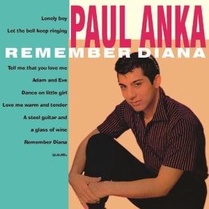 Remember Diana - Paul Anka - Musiikki - BACBI - 4017914610016 - perjantai 11. tammikuuta 2008