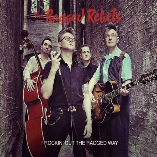 Cover for Ragged Rebels · Rockin' Out The Ragged Way (CD) (2022)