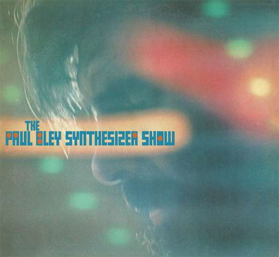 The Paul Bley Synthesizer Show - Paul Bley - Muziek - BAMBOO - 4752817702016 - 15 september 2017