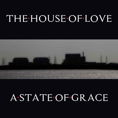 A State Of Grace - House of Love - Musiikki - CHERRY RED - 5013929187016 - perjantai 16. syyskuuta 2022