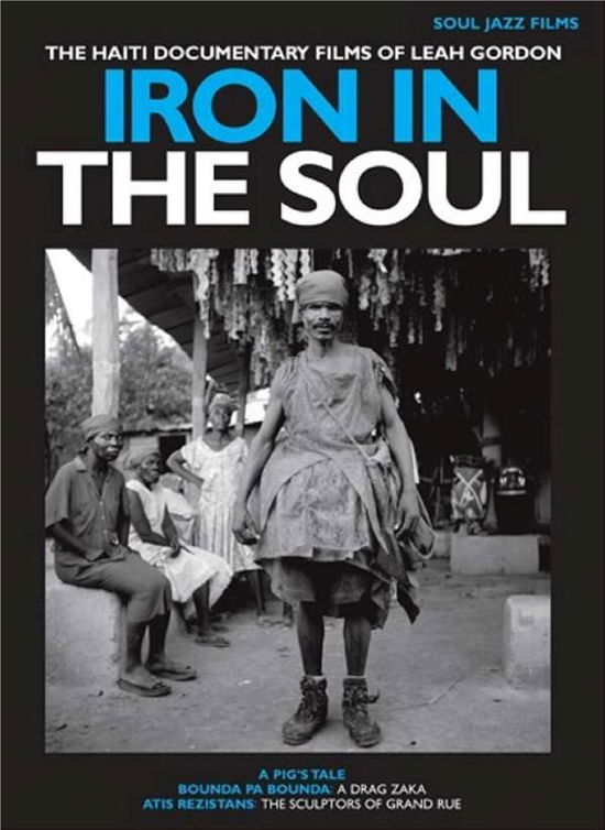 Cover for Leah Gordon · Iron in the Soul: the Haiti Documentary Films of (DVD) (2015)