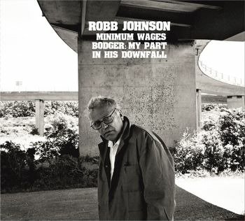 Cover for Robb Johnson · Minimum Wages / Bodger: My Part In His Downfall (CD) (2022)