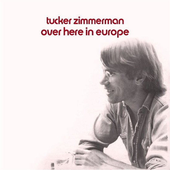 Cover for Tucker Zimmerman · Over Here in Europe (LP) (2023)