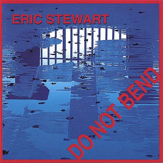 Cover for Eric Stewart · Do Not Bend (CD) (2006)