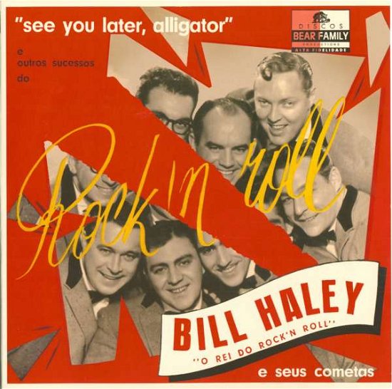 See You Later, Alligator - Bill Haley - Musiikki - BEAR FAMILY - 5397102110016 - perjantai 10. toukokuuta 2019