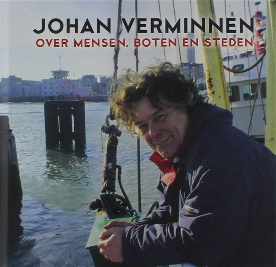 Cover for Johan Verminnen · Johan Verminnen - Over Mensen Boten En Steden (CD) (2012)