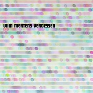 Cover for Wim Mertens · Vergessen (CD) (2015)