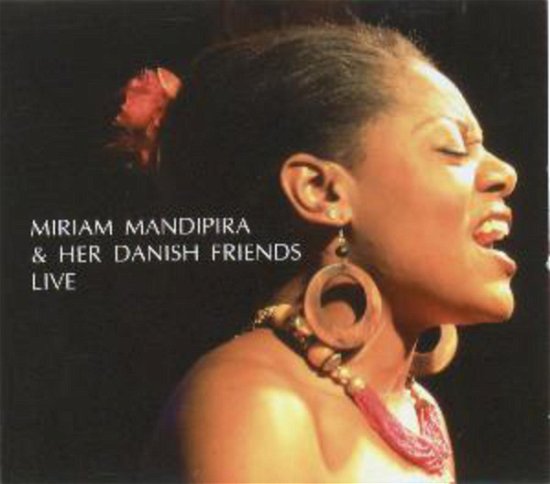 Live - Miriam Mandipira & Her Danish Friends - Muziek - GTW - 5707471035016 - 2 juni 2014