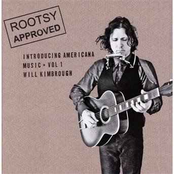 Kimbrough Will · Rootsy Approved - Introducing Americana (CD) (2010)