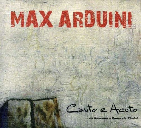 Cover for Max Arduini · Cauto E Acuto (CD) (2020)