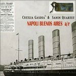 Cover for Gasdia,cecilia / Sanin Quartet · Napoli Buenos Aires (CD) (2022)