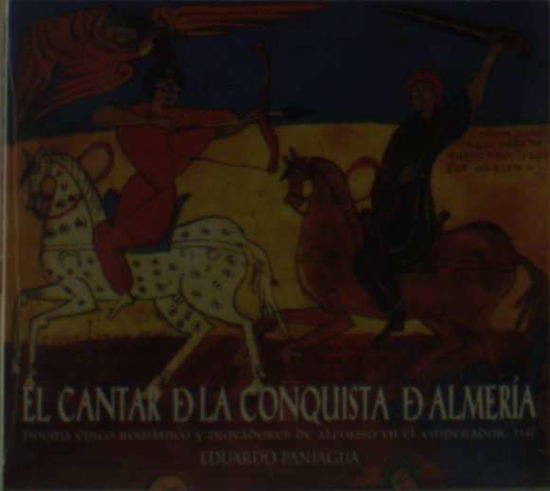 La Conquista De Almeria - Paniagua Eduardo - Musiikki - PNEUMA - 8428353545016 - sunnuntai 19. kesäkuuta 2011