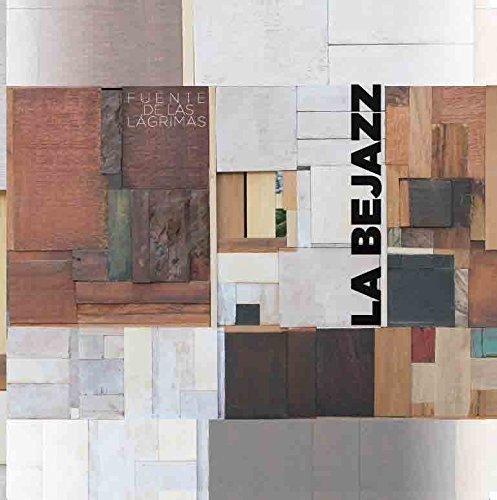 Cover for La Bejazz · Fuente De Las Lagrimas (CD) (2017)