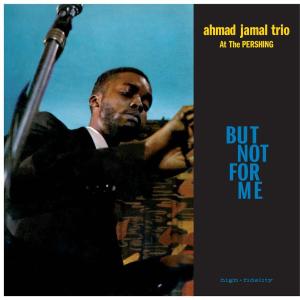 Cover for Ahmad Jamal Trio · But Not For Me / Live At The Pershing Lounge 1958 (LP) (2012)