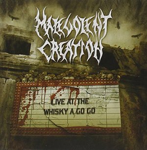 Cover for Malevolent Creation · Live at the Whisky a Go Go (CD) (2013)