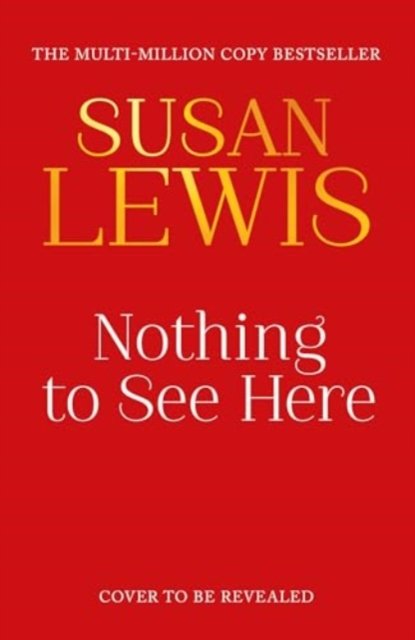 Cover for Susan Lewis · Nothing to See Here (Gebundenes Buch) (2024)
