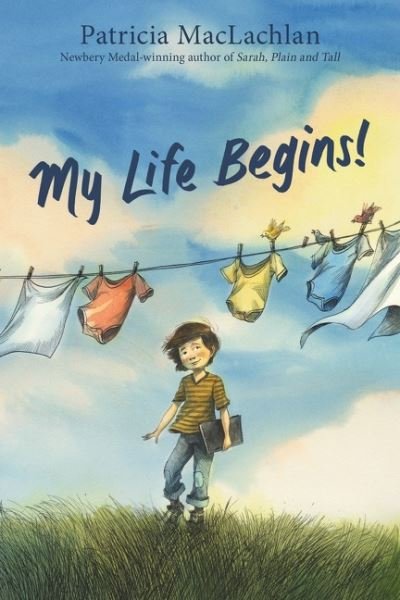 Cover for Patricia MacLachlan · My Life Begins! (Hardcover Book) (2023)