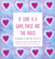 Cover for Cherie Carter-Scott · If Love Is A Game, These Are The Rules (Paperback Book) (2009)