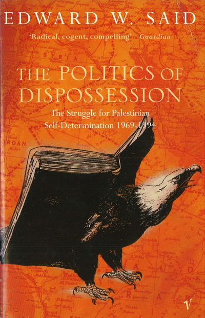 Cover for Edward W Said · The Politics Of Dispossession: The Struggle for Palestinian Self-Determination 1969-1994 (Paperback Book) (1995)