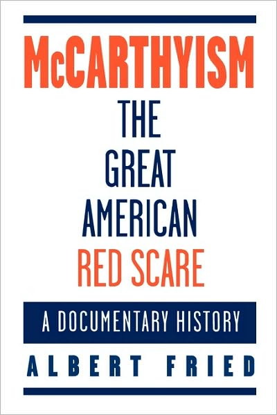 McCarthyism, The Great American Red Scare - Albert Fried - Books - Oxford University Press Inc - 9780195097016 - December 12, 1996